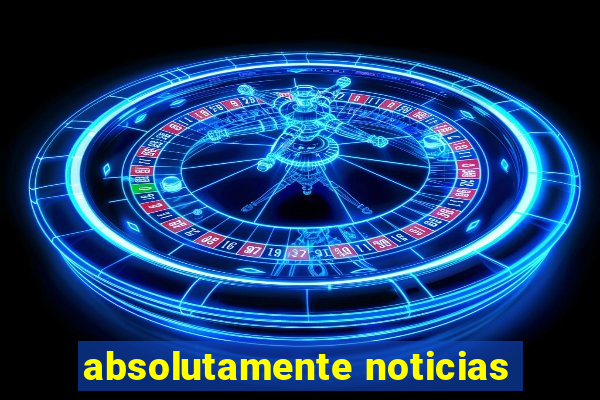 absolutamente noticias